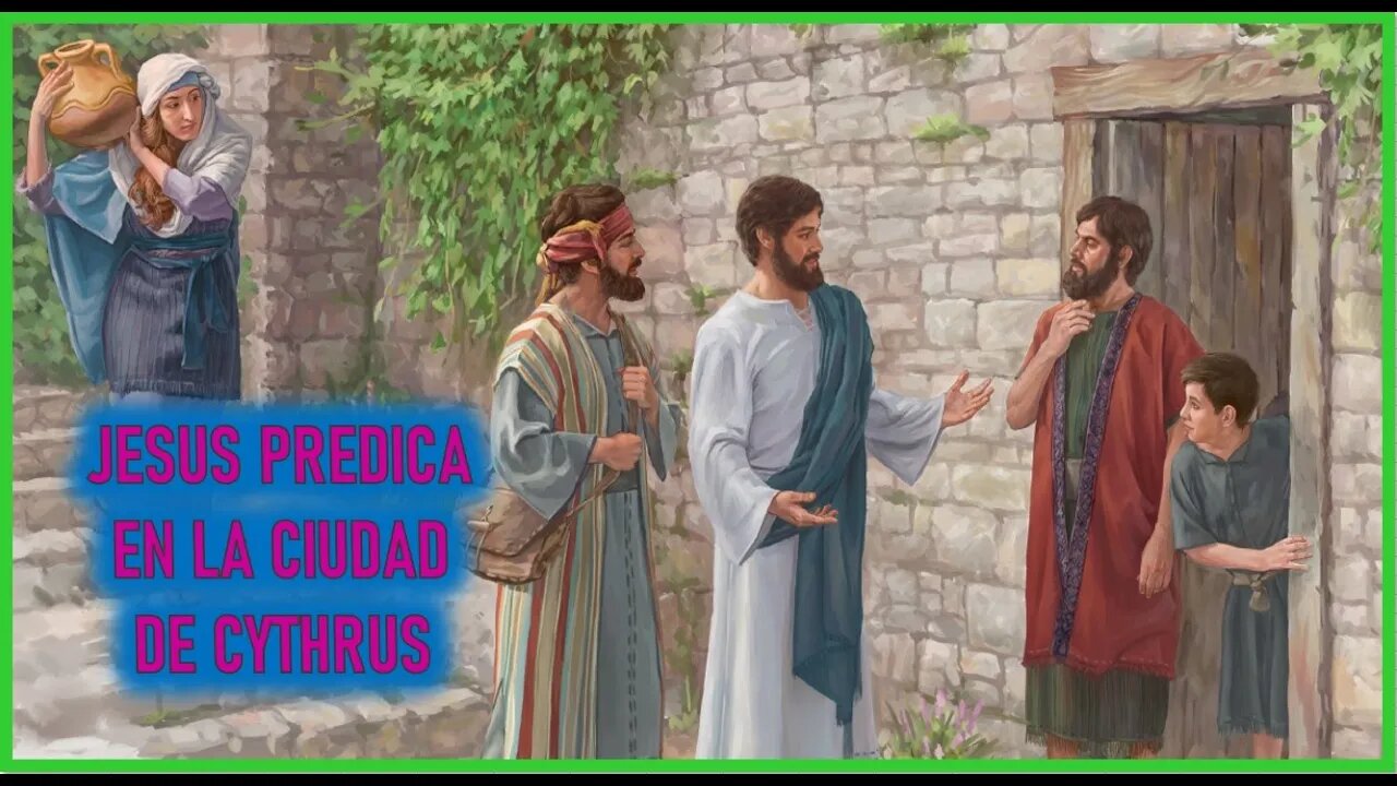 JESUS PREDICA EN LA CIUDAD DE CYTHRUS - CAPITULO 183 -VIDA DE JESUS Y MARIA POR ANA CATALINA EMMERI