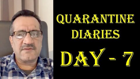 Quarantine Diaries Day 7 - Navneet Choujar