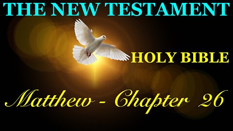 Matthew - Chapter 26 DAILY BIBLE STUDY {Spoken Word - Text - Red Letter Edition}