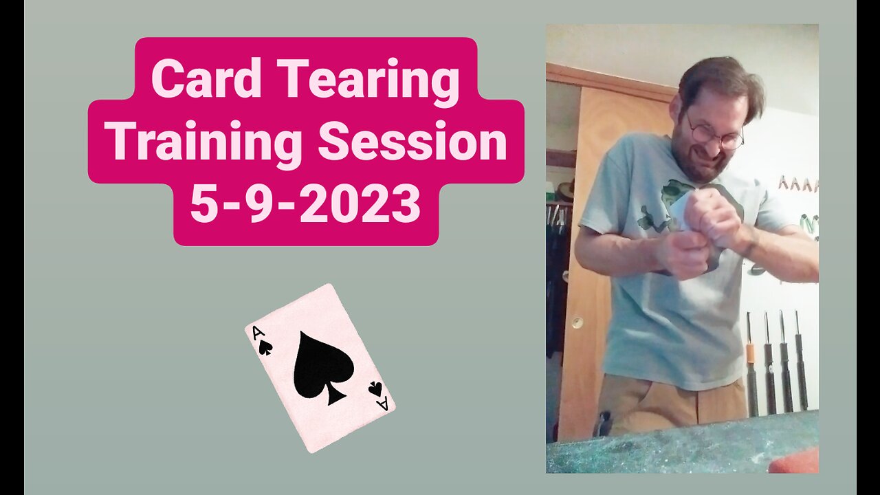 Card Tearing Training Session 5-9-2023