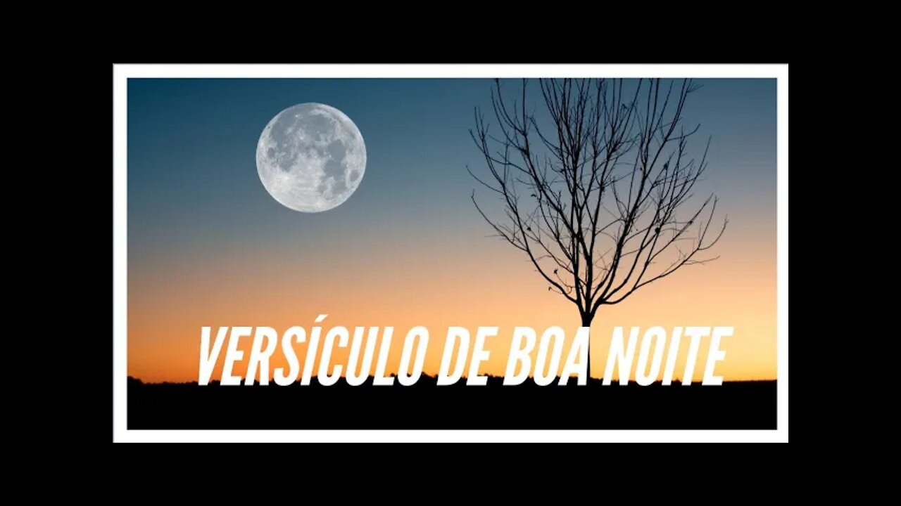 VERSÍCULO DE BOA NOITE.