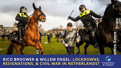 Rico Brouwer & Willem Engel: Lockdowns, Resignations, & Civil War in Netherlands?