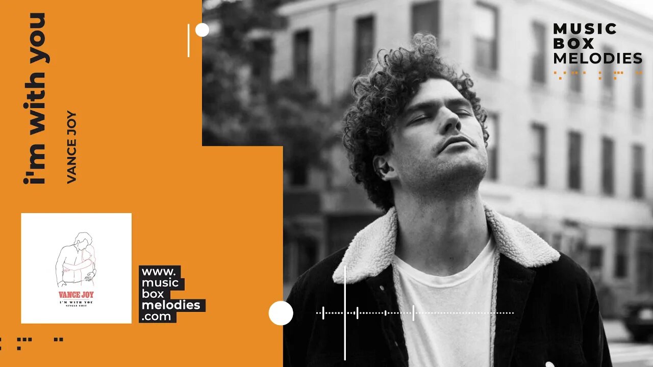 [Music box melodies] - I'm With You by Vance Joy