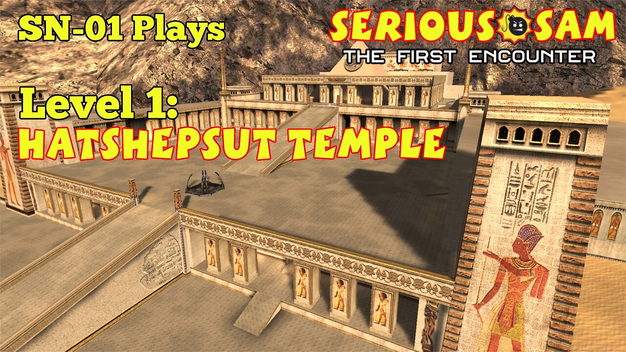 SN-01 Plays: Serious Sam: TFE. Level 1: Hatshepsut.