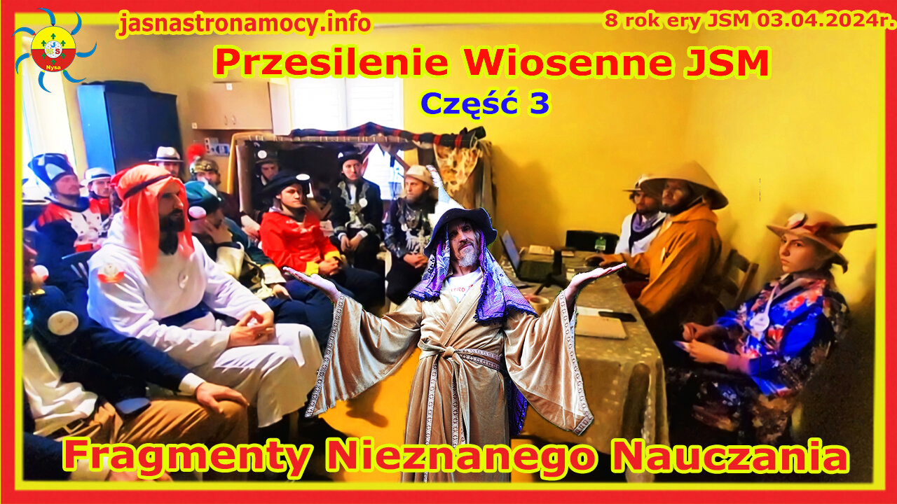Fragmenty Nieznanego Nauczania - Przesilenie Wiosenne JSM 2024 część 3