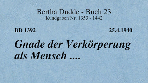 BD 1392 - GNADE DER VERKÖRPERUNG ALS MENSCH ....