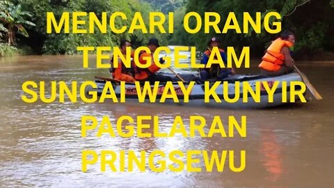 Pencarian Orang Tenggelam Dedi Pemancing yang Jatuh di Sungai Way Kunyir Pagelaran Utara Pringsewu