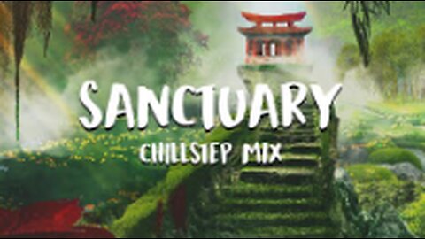 Relaxing Chillstep Mix 2023