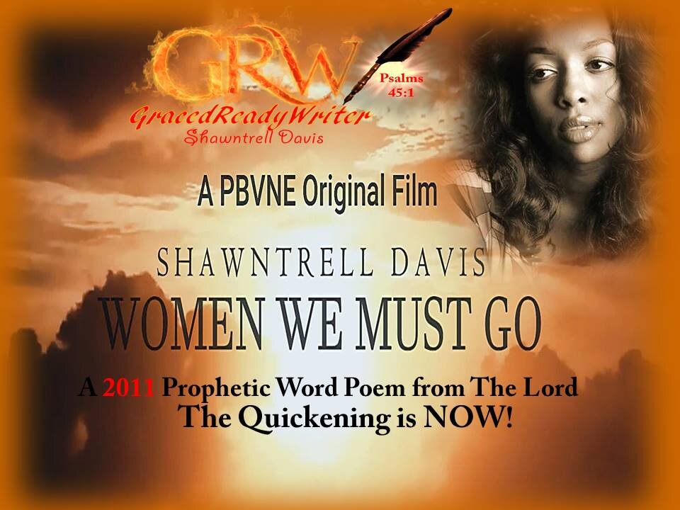 “Women We Must Go” A 2011 Prophetic Word Poem from The Lord #QuickenedNow