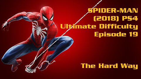 Spider-Man (2018) PS4 Ultimate Difficulty Gameplay Episode 19