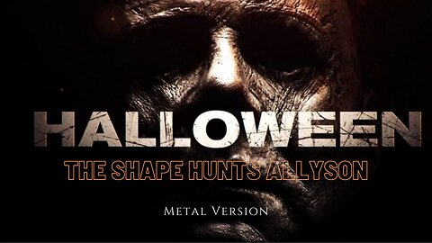 Halloween (2018) - The Shape Hunts Allyson (Metal Cover)