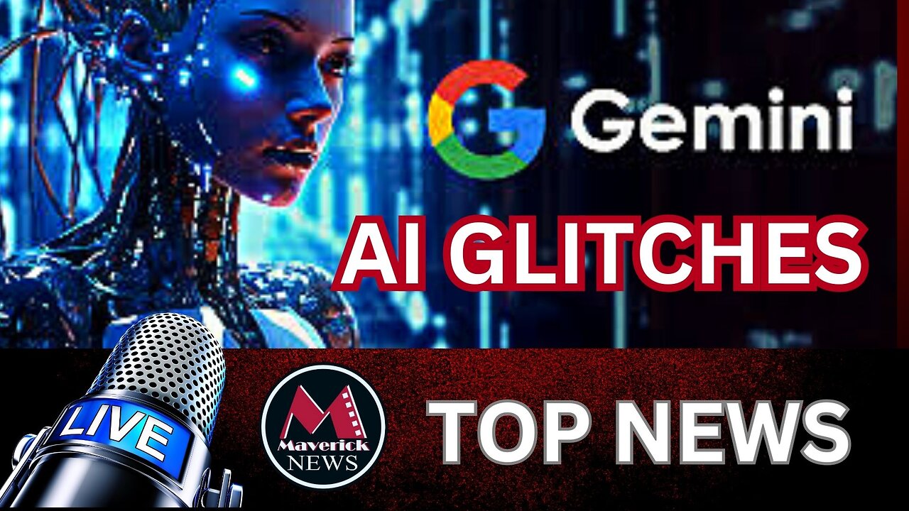 Google Gemini Glitches Expose Bias | Maverick News