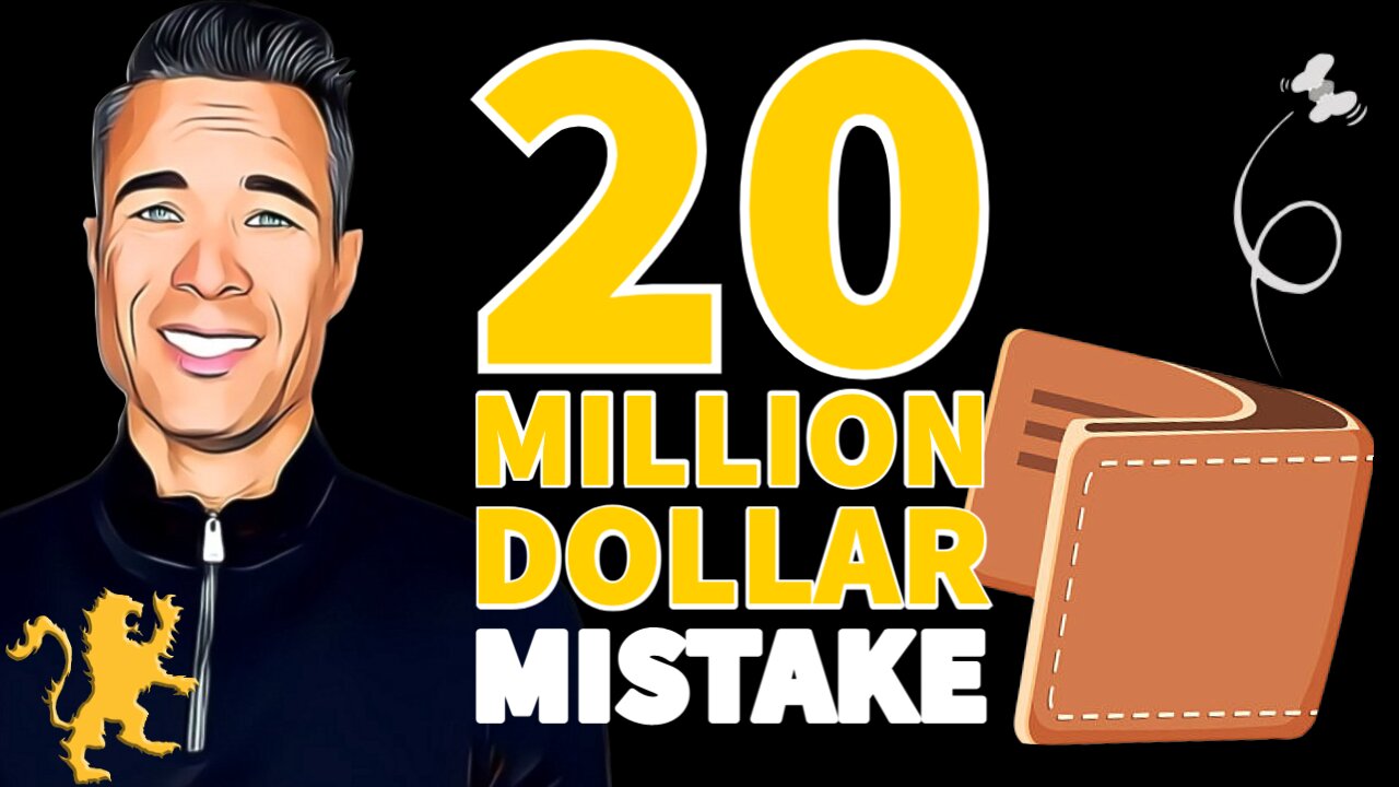 MY 20 MILLION DOLLAR MISTAKE