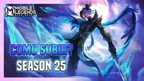 DICAS PARA CHEGAR AO MÍTICO NA SEASON 25 | MLBB