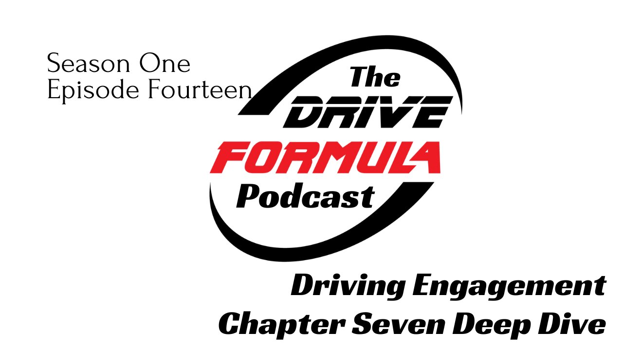 The Drive Formula Podcast S01 Ep14 Chapter 7 Deep Dive