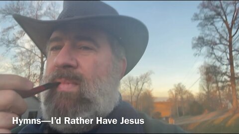 Hymns—I’d Rather Have Jesus