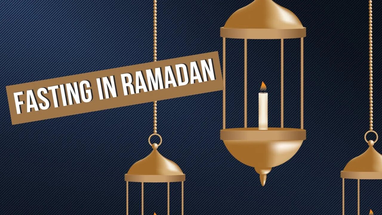 Ramadan Fasting in Islam (Part 18)