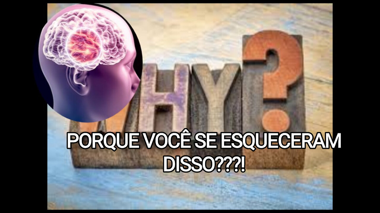POR QUE VOCÊS SE ESQUECERAM DISSO?