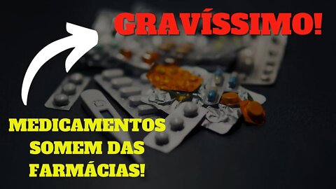 PREPAREM-SE: FALTA MEDICAMENTOS EM TODO O BRASIL - ALERTA GERAL: SITUAÇÃO É GRAVE! #remedios #grave