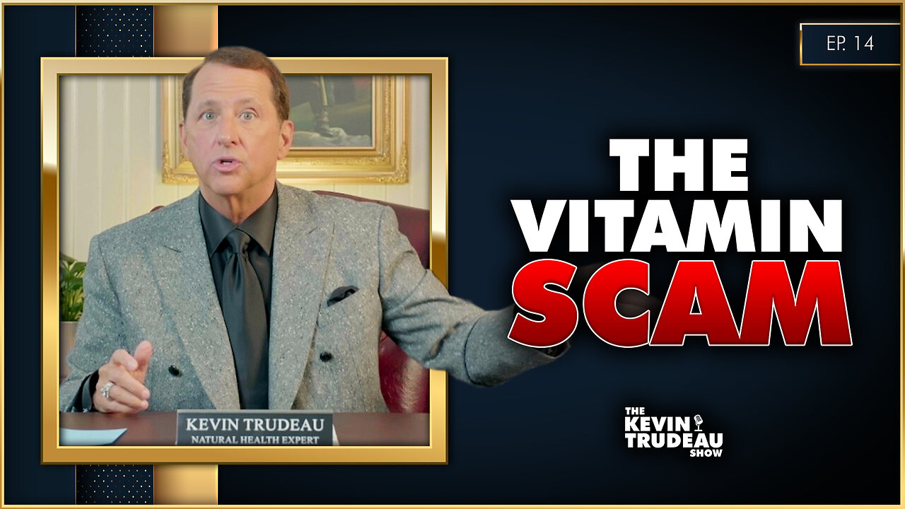 Your Nutritional Supplements Are Killing You! | The Kevin Trudeau Show | Ep. 14