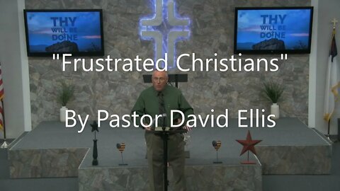 "Frustrated Christians" By Pastor David Ellis