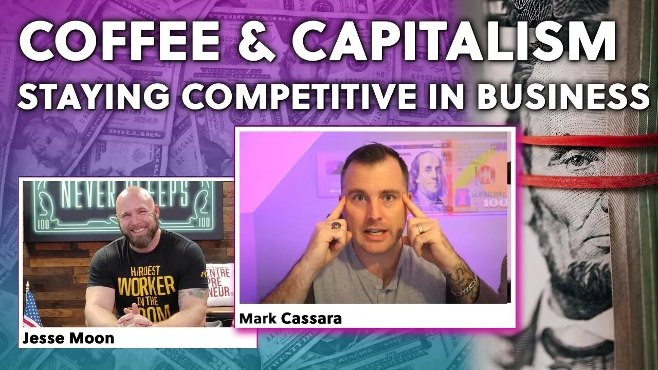 Competition Helps You Win in Business | Healthy Competition | Coffee & Capitalism Episode #2