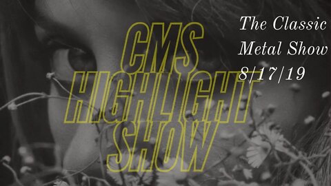 8/17/19 - The CMS Highlight Show