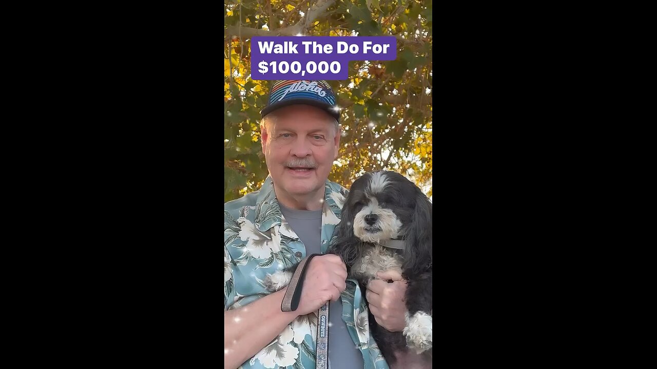 Walk Your Dog For $100,000