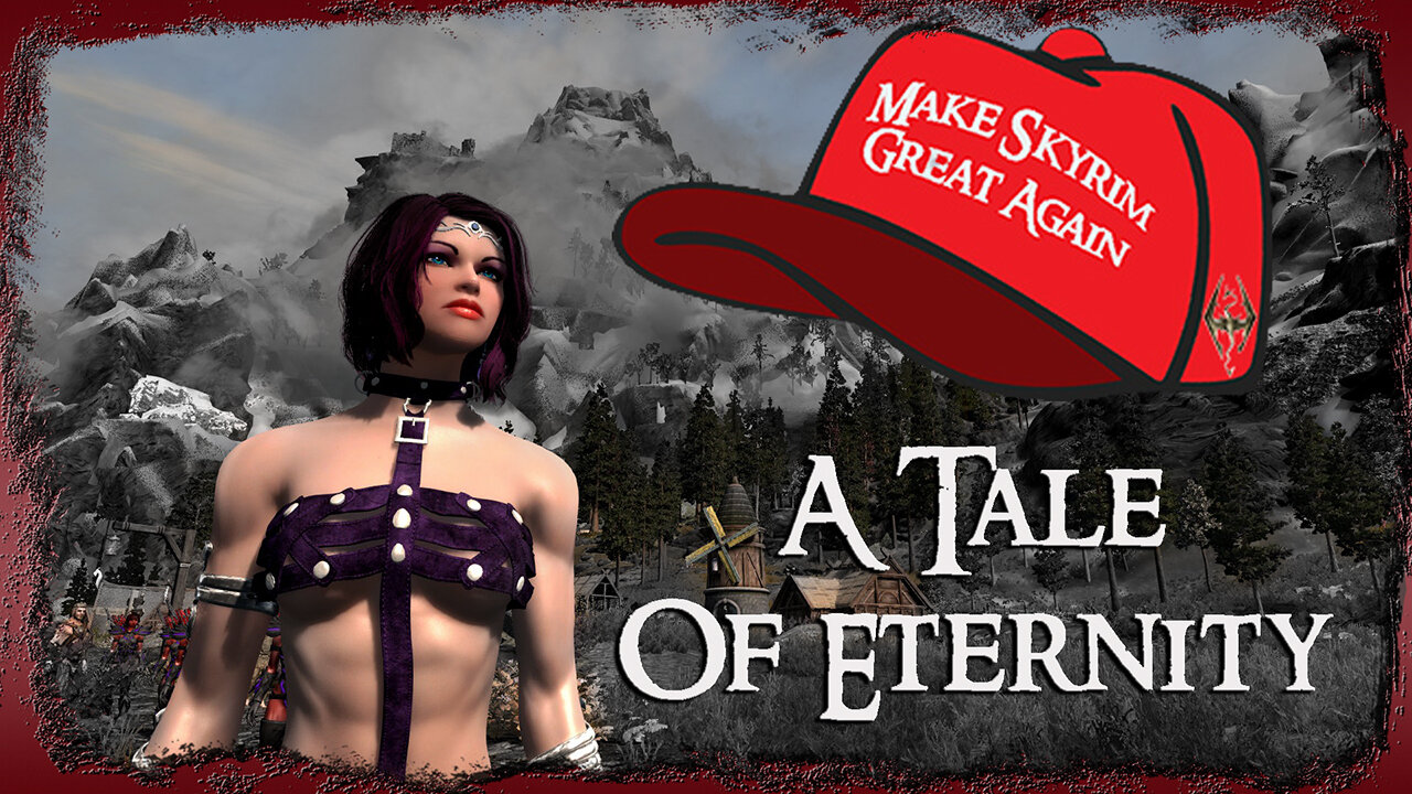 🕹 Make Skyrim Great Again: A Tale of Eternity EP 7 🕹