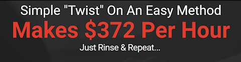 Simple "Twist" On An Easy Method Makes $372 Per Hour