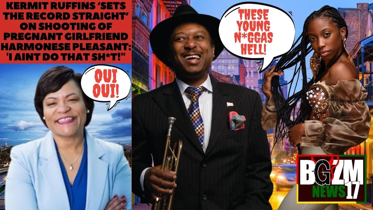 Kermit Ruffins ‘sets the record straight’ on shooting of pregnant girlfriend Harmonese Pleasant
