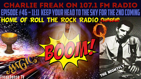 107.1FM Radio LIVE Episode #46 ~ 11:11 Keep Your Head to the Sky for the 2nd Coming...