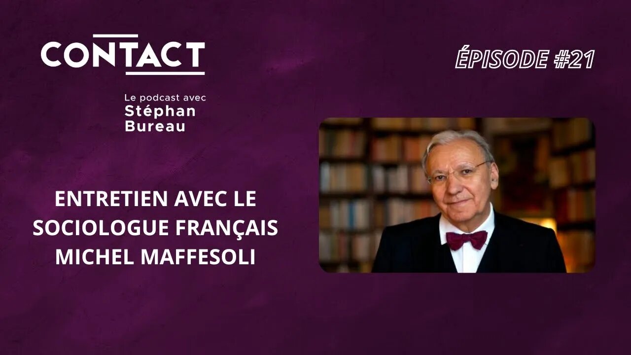 CONTACT #21 | La fin d'un monde n'est pas la fin du monde - Michel Maffesoli (par Stéphan Bureau)