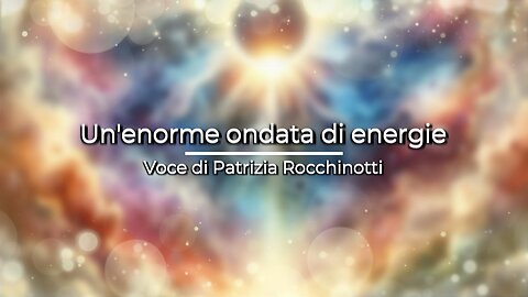 Un'enorme ondata di energie
