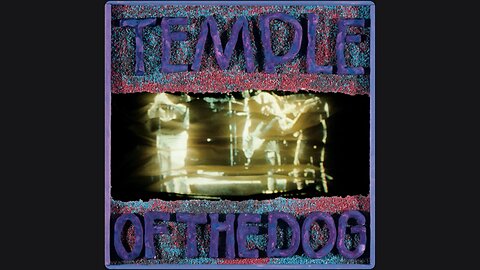 Temple Of The Dog - Say Hello To Heaven