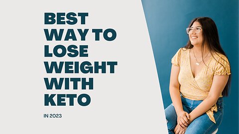 BEST WAY TO LOSE WEIGHT WITH KETO