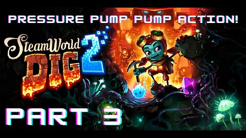 Steamworld Dig 2 (PC) - Part 3