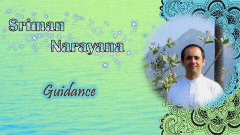 Sriman Narayana ~ Guidance