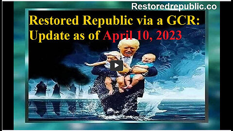 Restored Republic via a GCR Update as of April 10, 2023