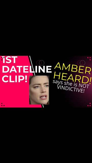 “IM NOT VINDICTIVE”1stDATELINE CLIP #amberheard OMG #shorts
