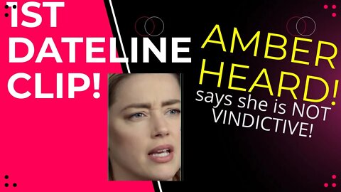“IM NOT VINDICTIVE”1stDATELINE CLIP #amberheard OMG #shorts