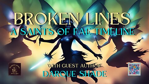 Ghostly Archives: Broken Lines A Saints of Fae Timeline with Author Darque Shade
