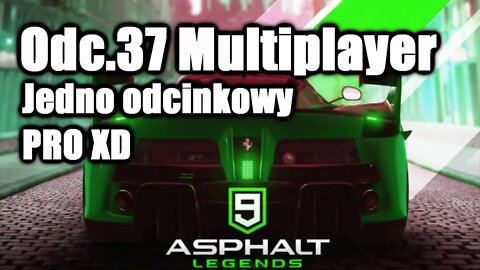 Asphalt 9 odc 37 Multiplayer Jedno odcinkowy PRO XD