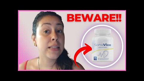 SONOVIVE ⚠️ BE CAREFUL ⚠️ Sonovive REVIEW - Sonovive SUPPLEMENT REVIEW 2023 - Does Sonovive WORK?