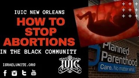 IUIC: How to STOP abortion in the Black community