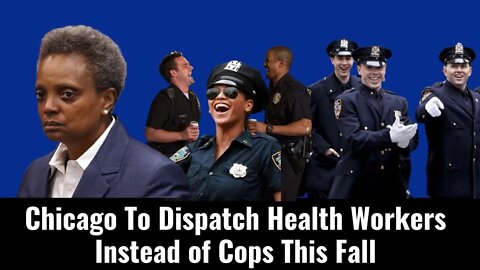 Chicago's Health Workers Will Replace Cops Next Month