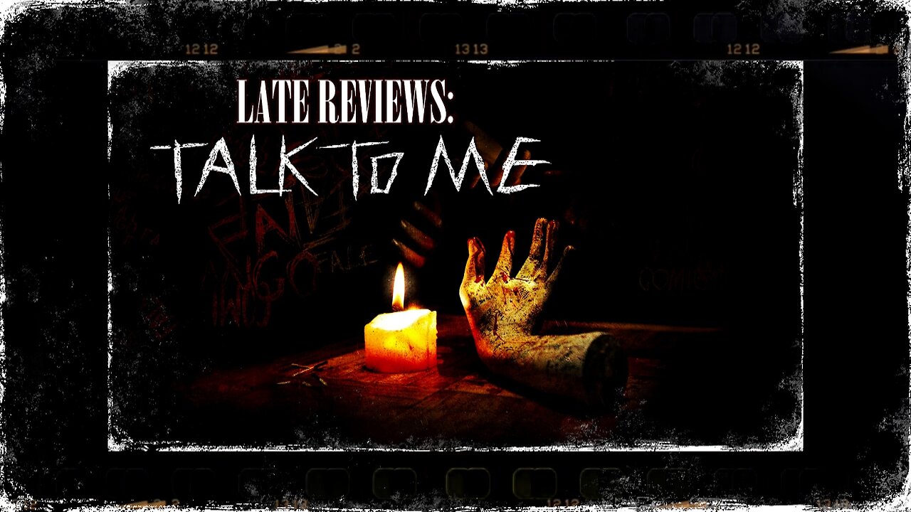 LATE REVIEWS: 'TALK TO ME' (2023)