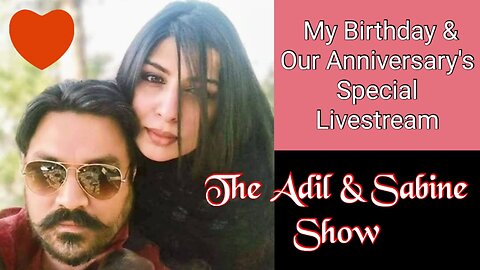 The Birthday & Anniversary Special || Adil & Sabine Show