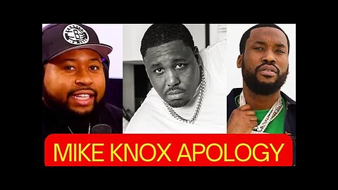 Mike Knox APOLOGISES to Meek Mill & Akademiks REACTS!