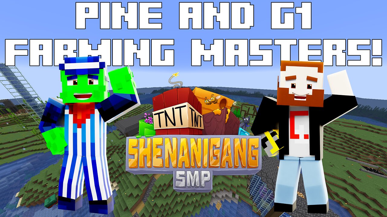 G1 and Pine become Farm Masters on the Shenanigang SMP! - Shenanigang SMP